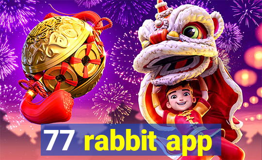 77 rabbit app